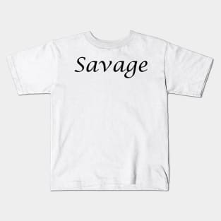 Savage Kids T-Shirt